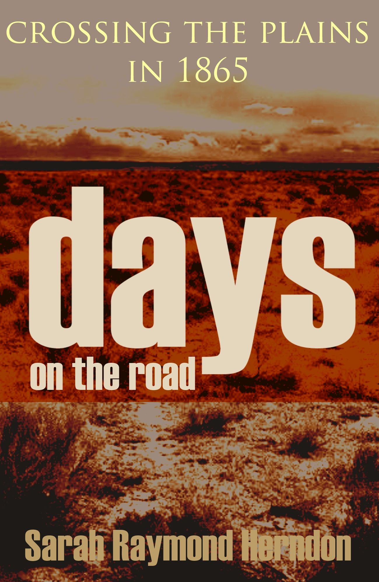 Days on the Road: Crossing the Plains in 1865 (Annotated, New Intro) American Classic Series 11