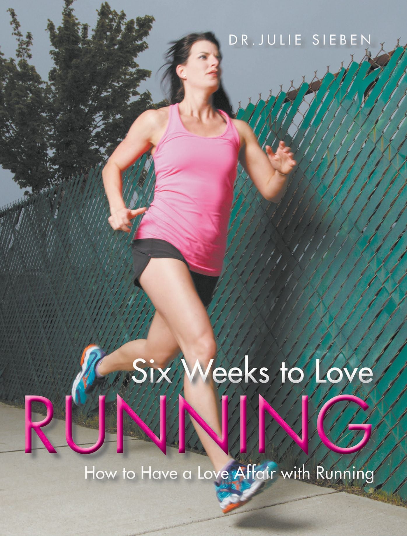 Six Weeks to Love Running (Health & Fitness, Exercise)