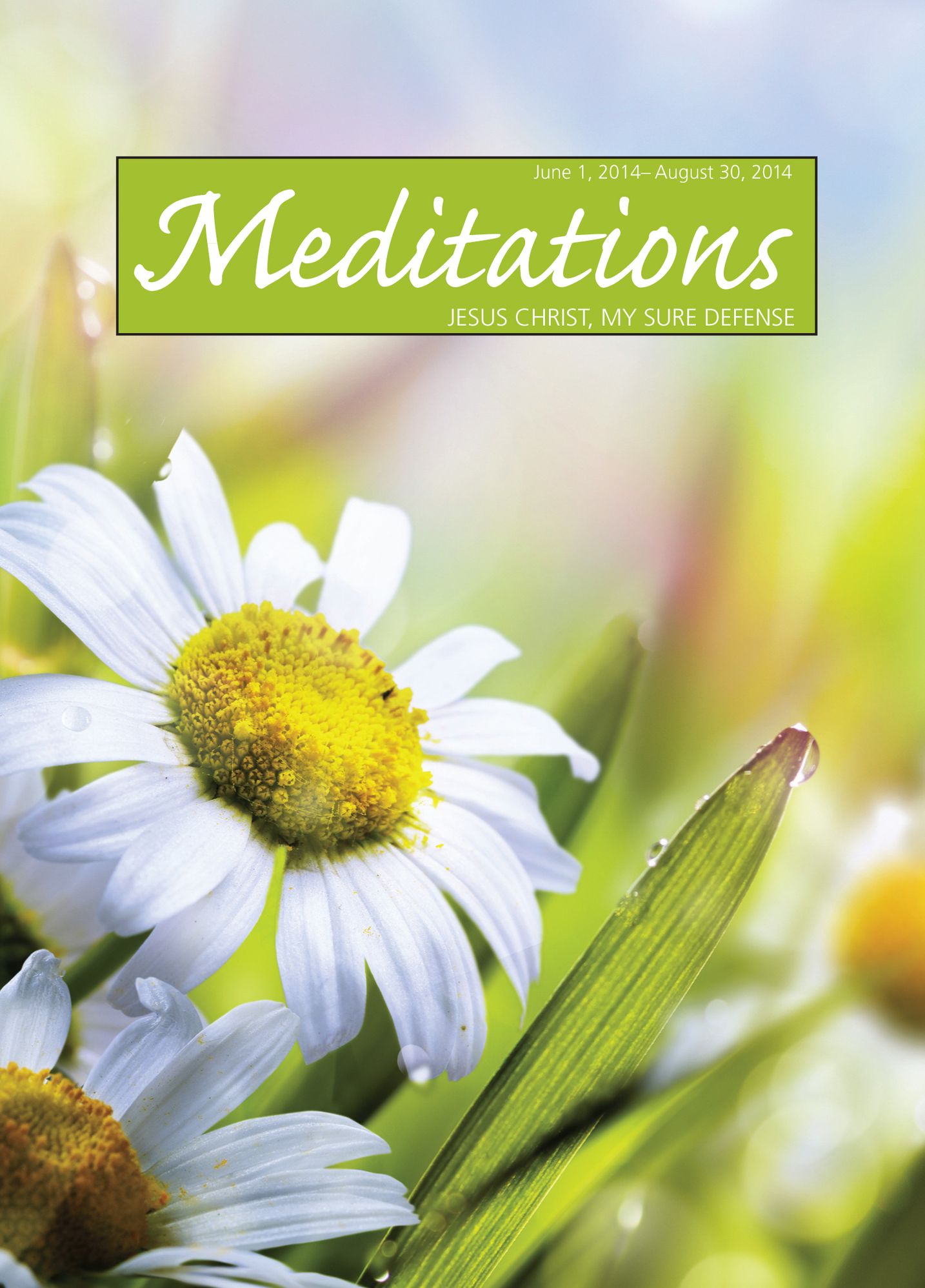 Meditations Daily Devotional: June 1, 2014 - August 30, 2014