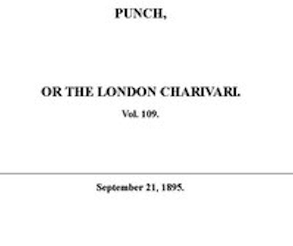 Punch or the London Charivari, Vol. 109, September 21, 1895 (Illustrated)