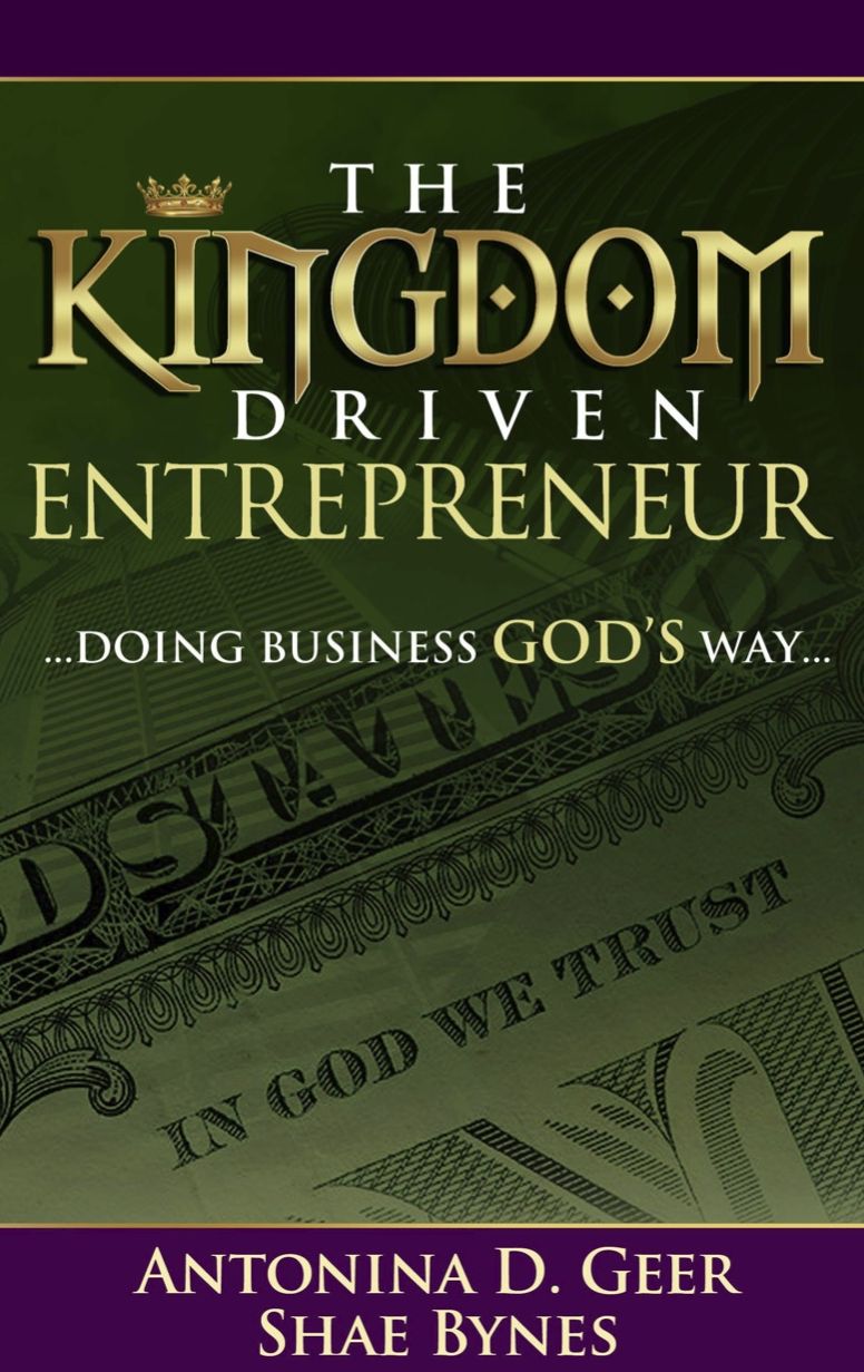 The Kingdom Driven Entrepreneur: Doing Business God's Way