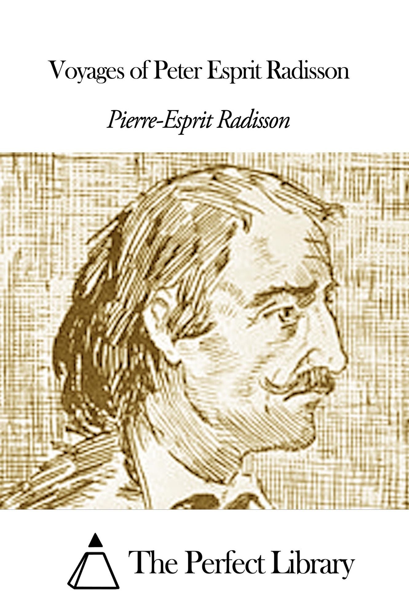 Voyages of Peter Esprit Radisson