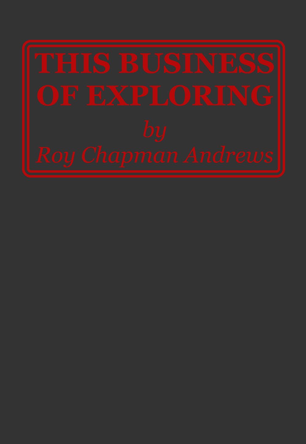 This Business of Exploring
