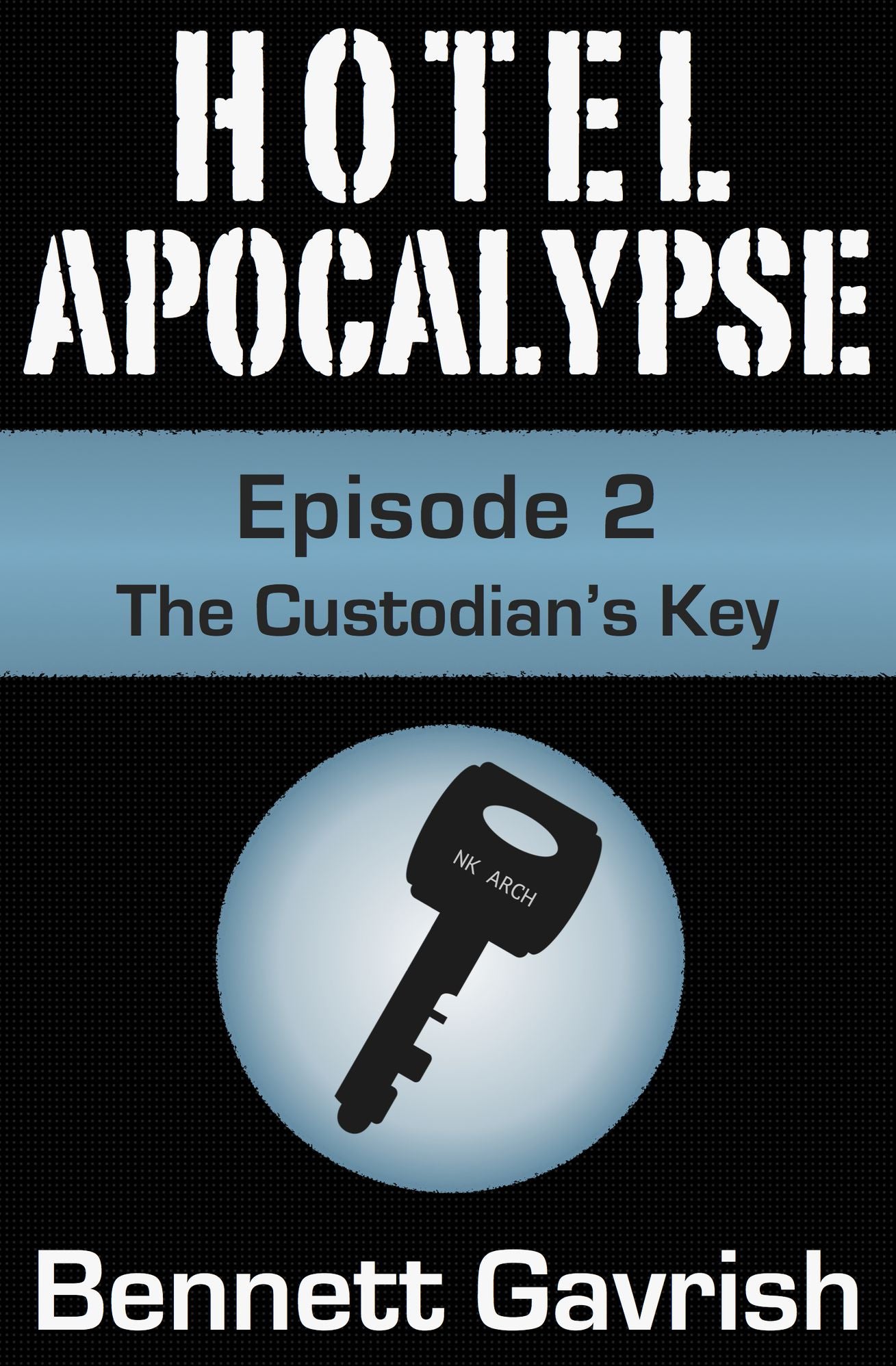 Hotel Apocalypse #2: The Custodian's Key