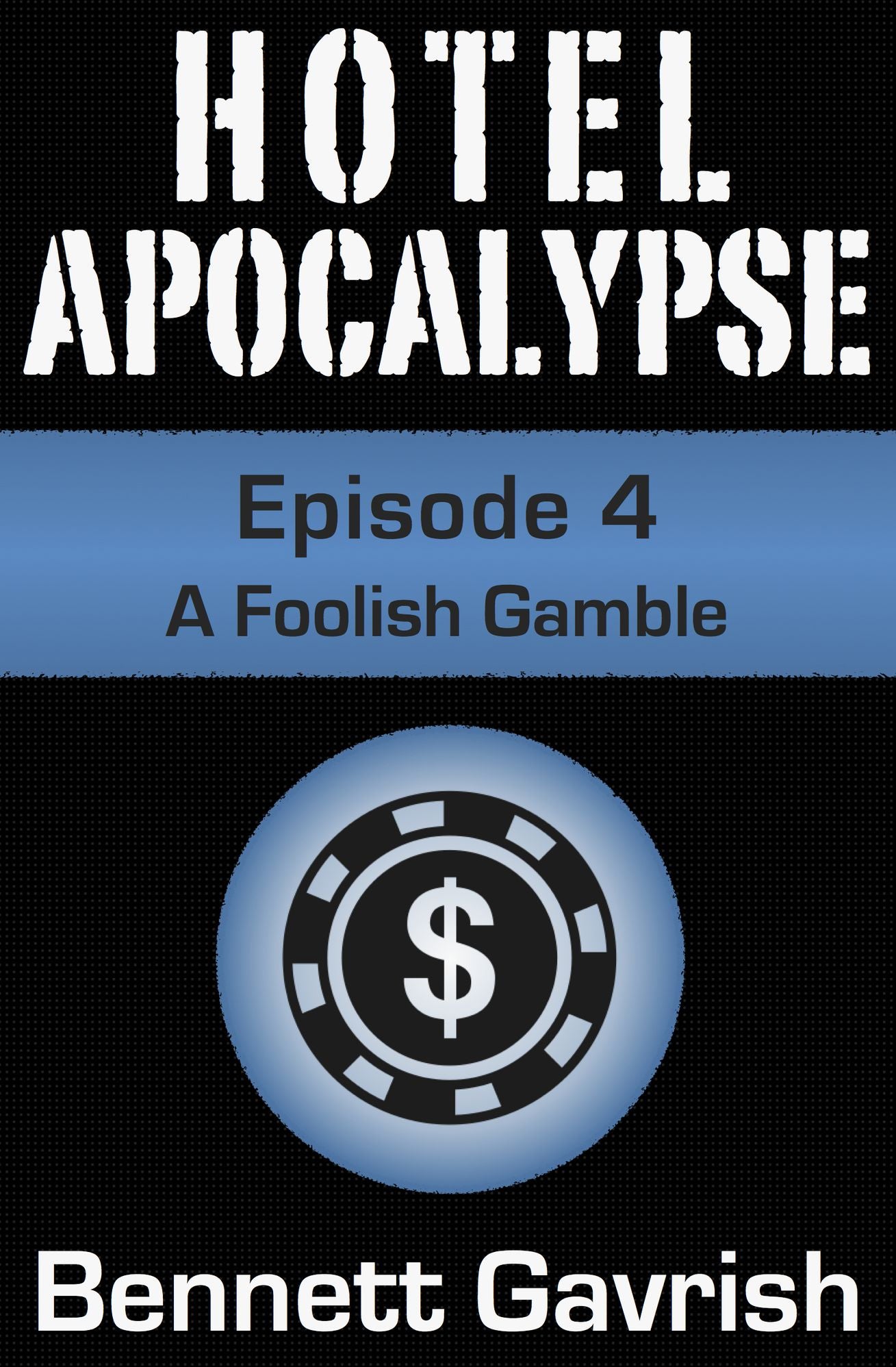 Hotel Apocalypse #4: A Foolish Gamble