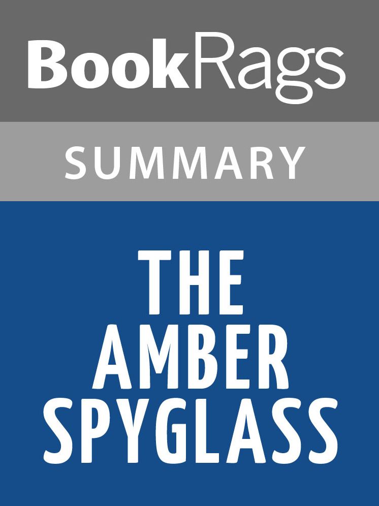 The Amber Spyglass by Philip Pullman Summary & Study Guide