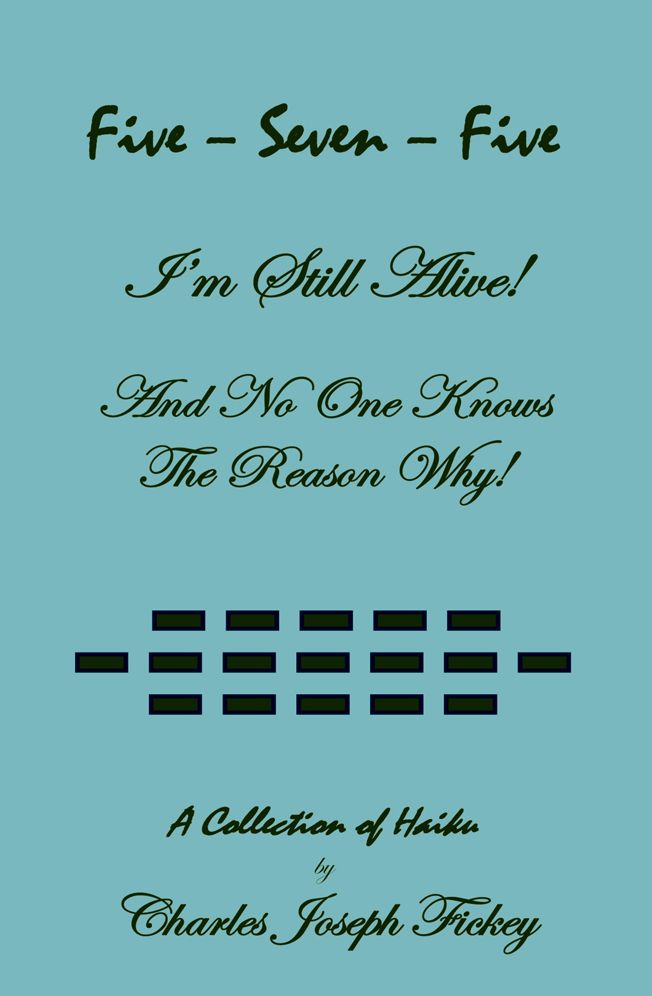 Five - Seven - Five, I'm Still Alive!