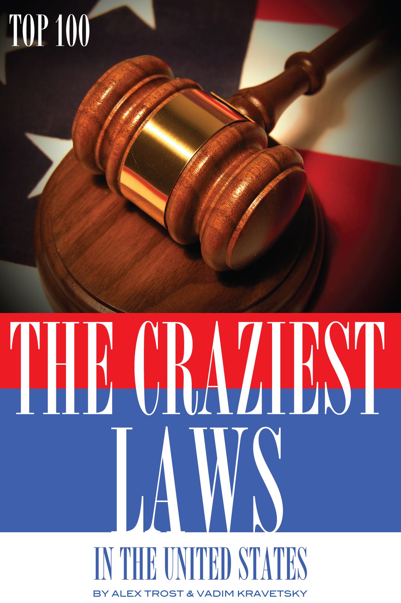The Craziest Laws in the United States: Top 100