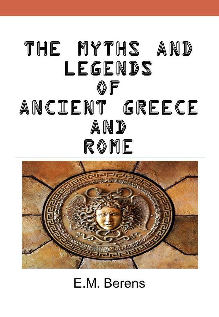 Myths and Legends of Ancient Greece and Rome