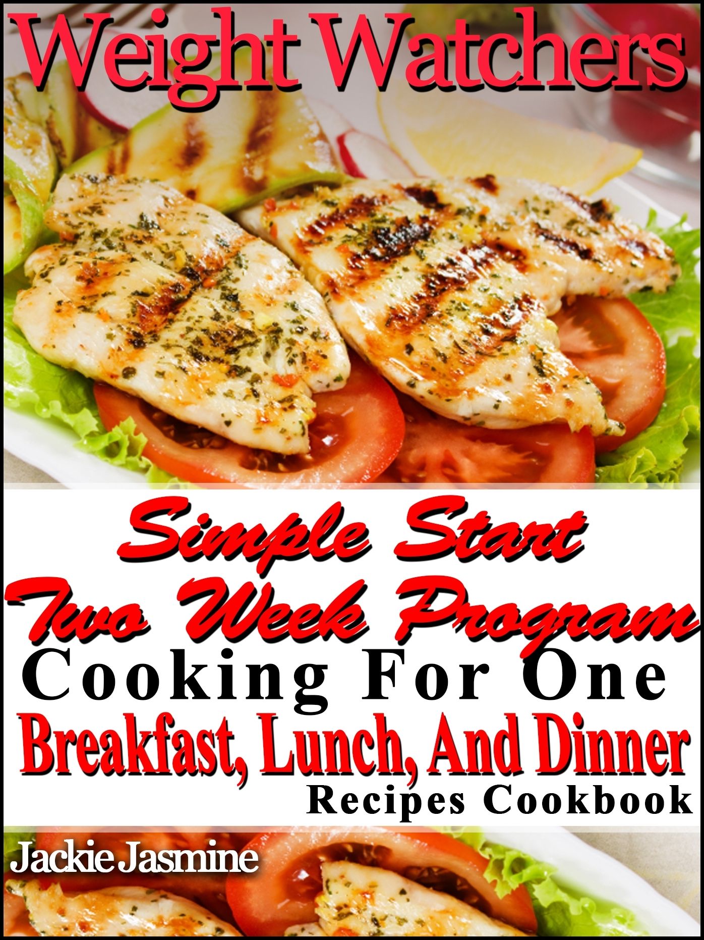 Weight Watchers Simple Start Two Week Program Cooking For One Breakfast, Lunch, And Dinner Recipes Cookbook
