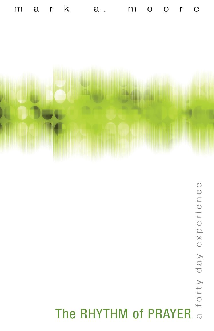 The Rhythm of Prayer: a forty day experience