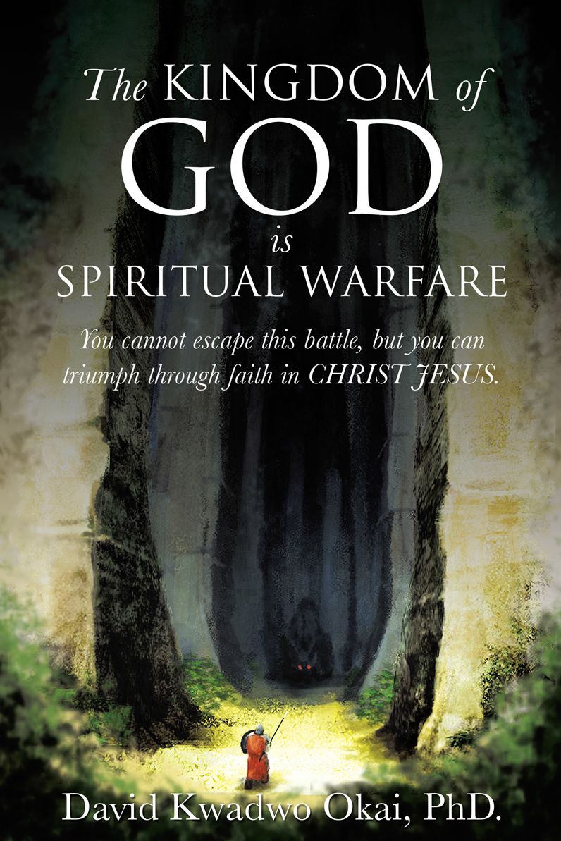 THE KINGDOM OF GOD IS SPIRITUAL WARFARE