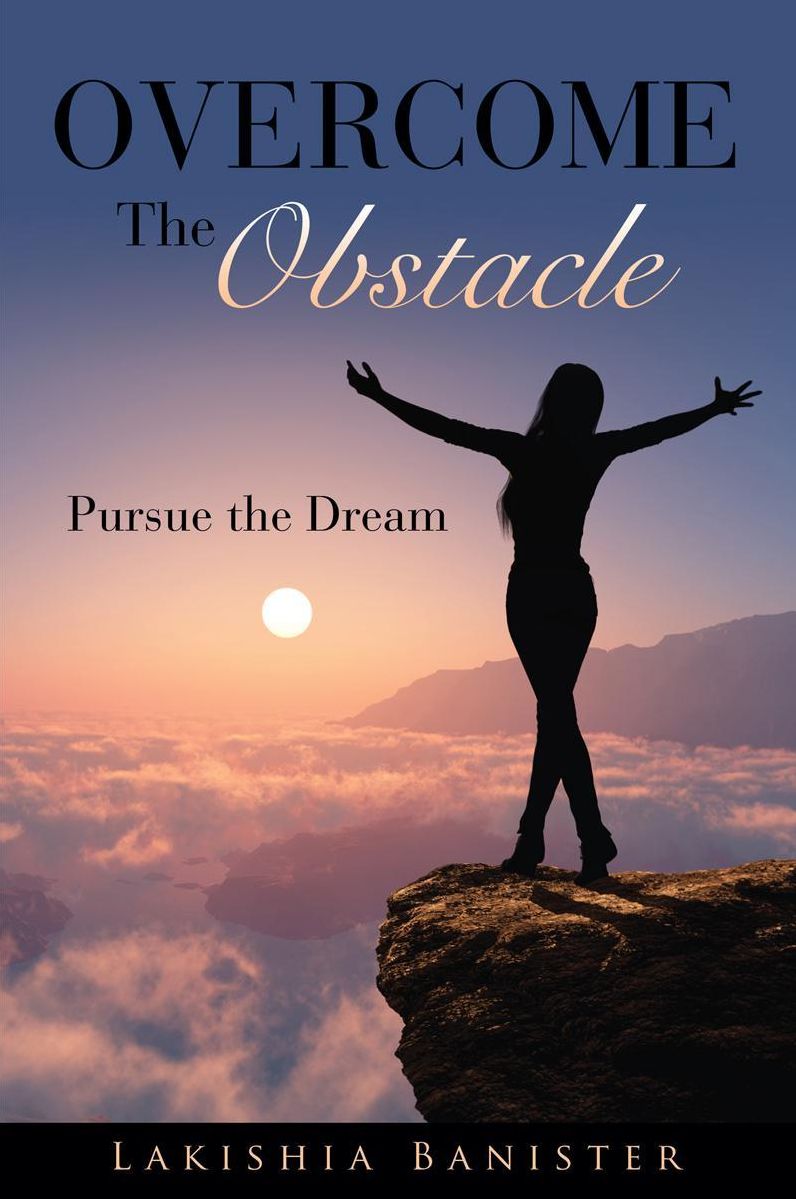 Overcome the Obstacle: Pursue the Dream