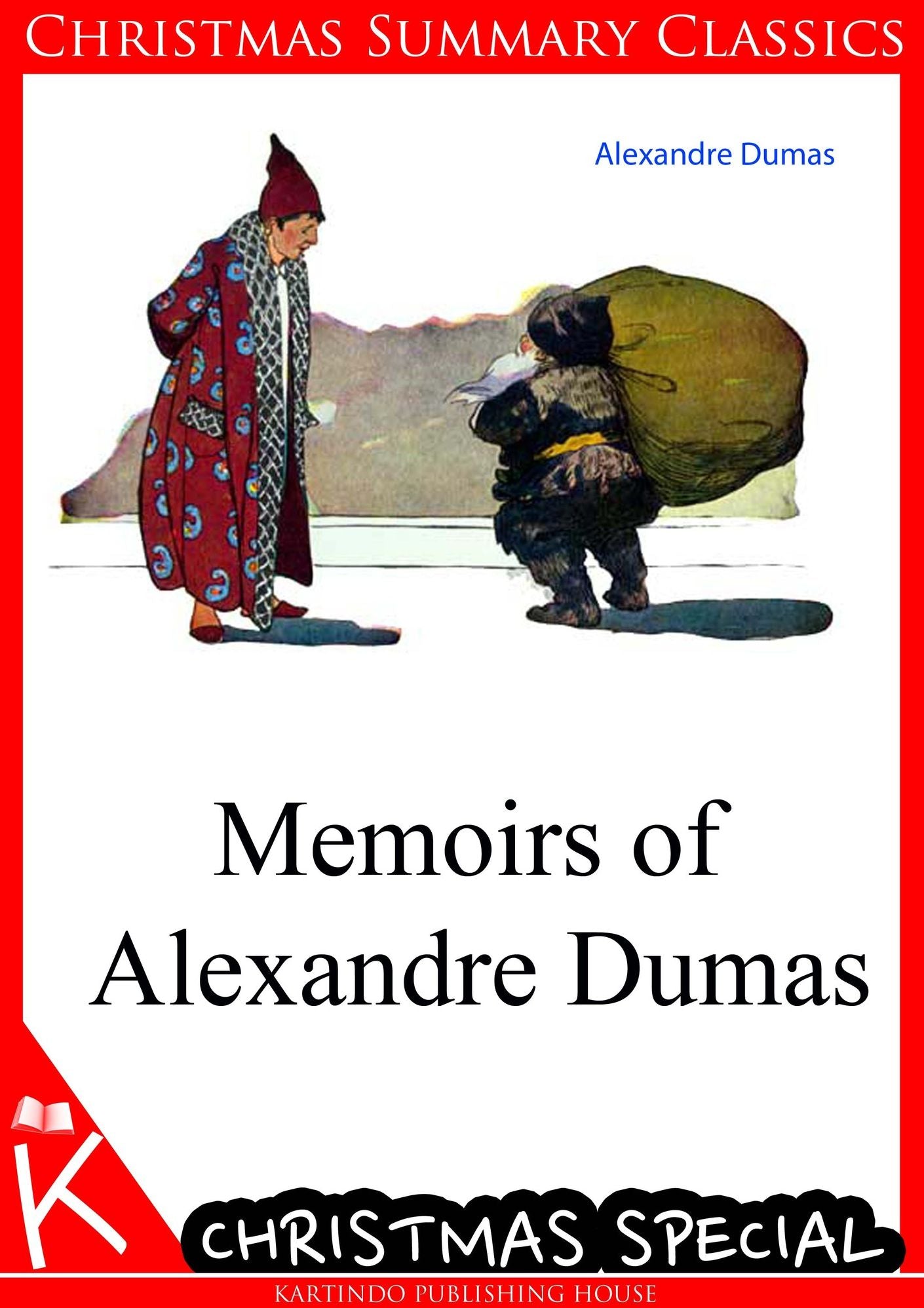 Memoirs of Alexandre Dumas [Christmas Summary Classics]