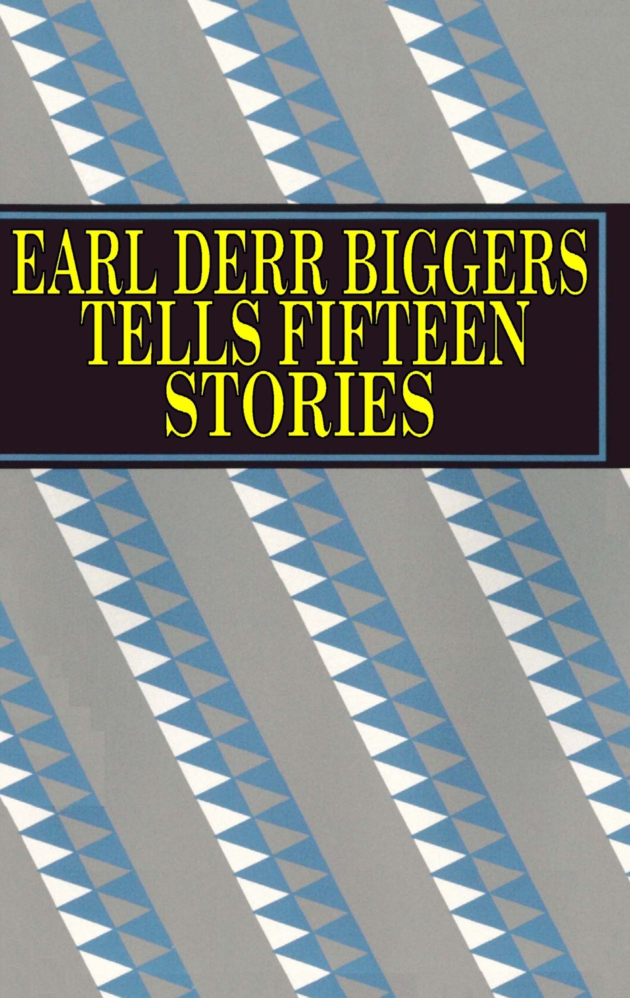 Earl Derr Biggers Tells Fifteen Stories