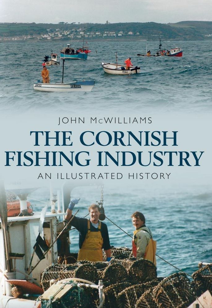Cornish Fishing Industry: An Illustrated History