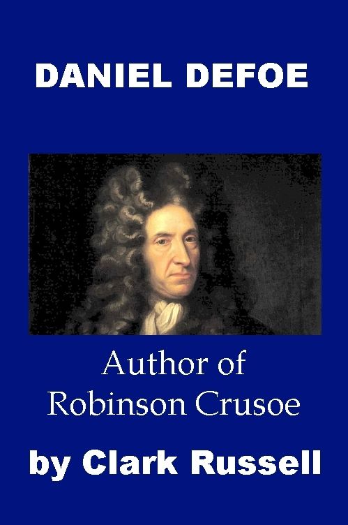 Daniel Defoe - Author of Robinson Crusoe