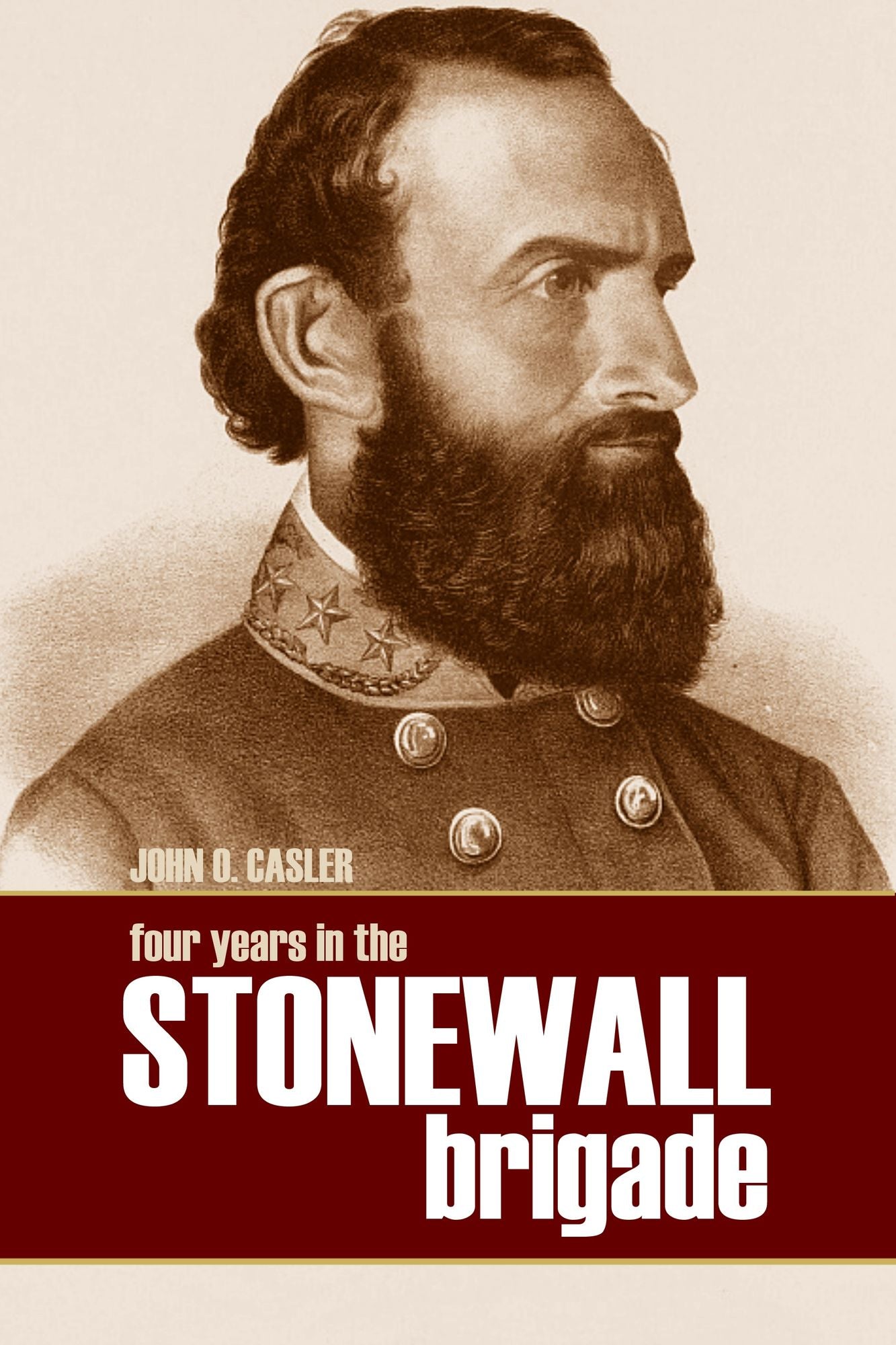 Four Years in the Stonewall Brigade: From a Diary Kept at the Time