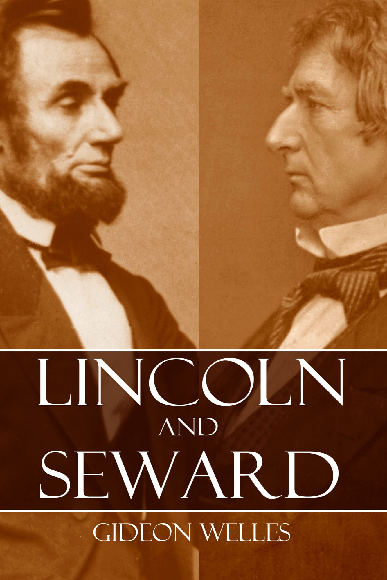 Lincoln and Seward: Remarks upon the Memorial Address of Charles Francis Adams on the Late William H. Seward