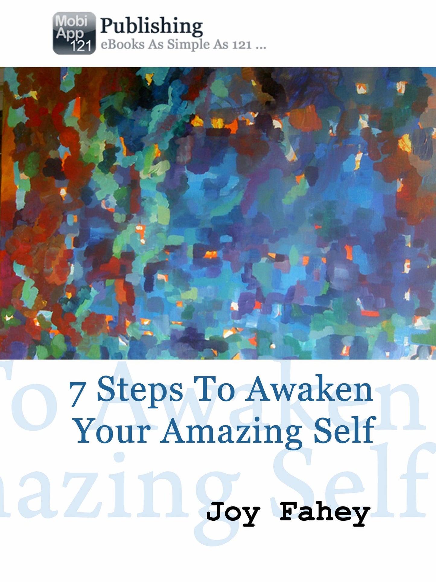 7 Steps To Awaken Your Amazing Self