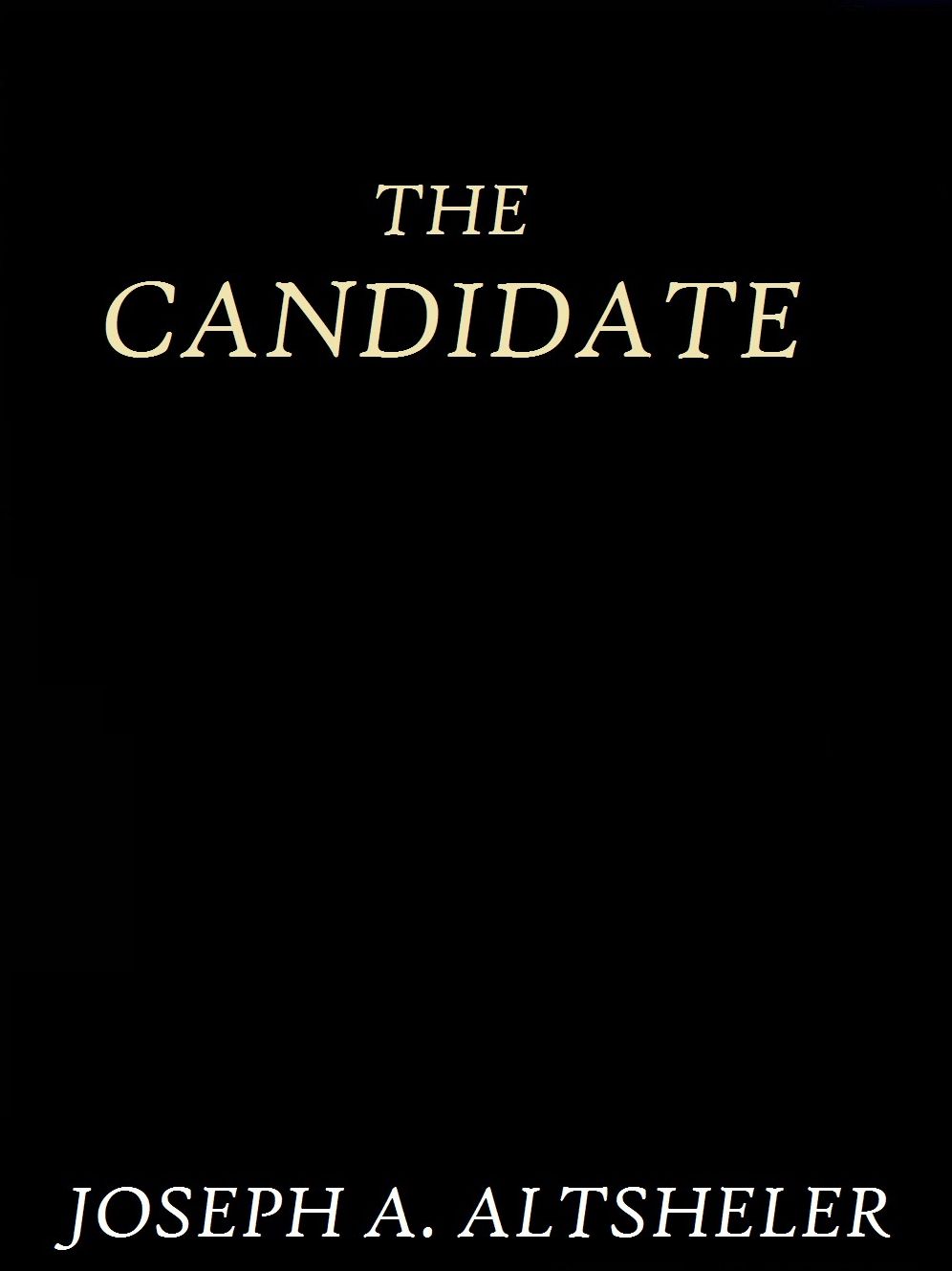 The Candidate by Joseph A. Altsheler