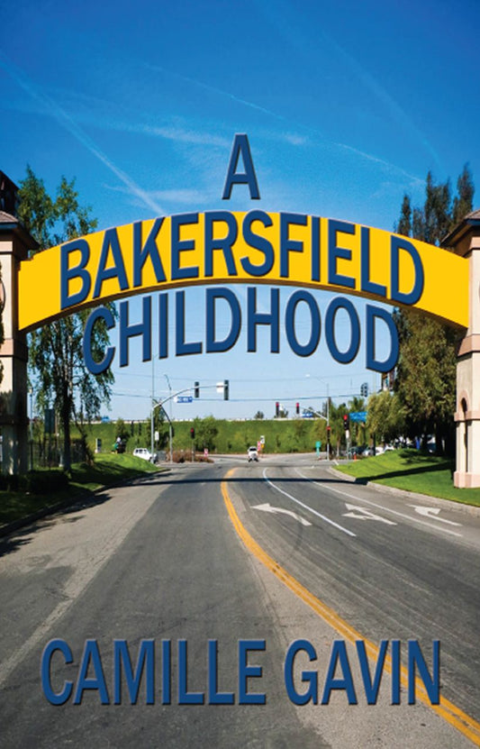 A Bakersfield Childhood