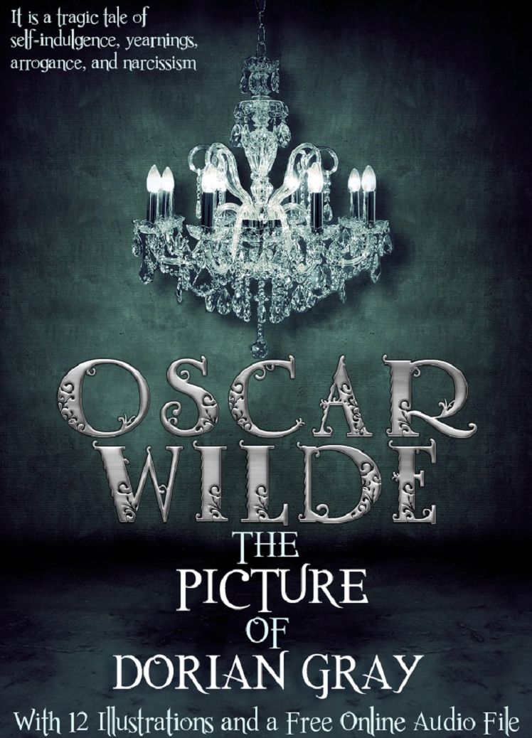 The Picture of Dorian Gray: With 12 Illustrations and a Free Online Audio File.
