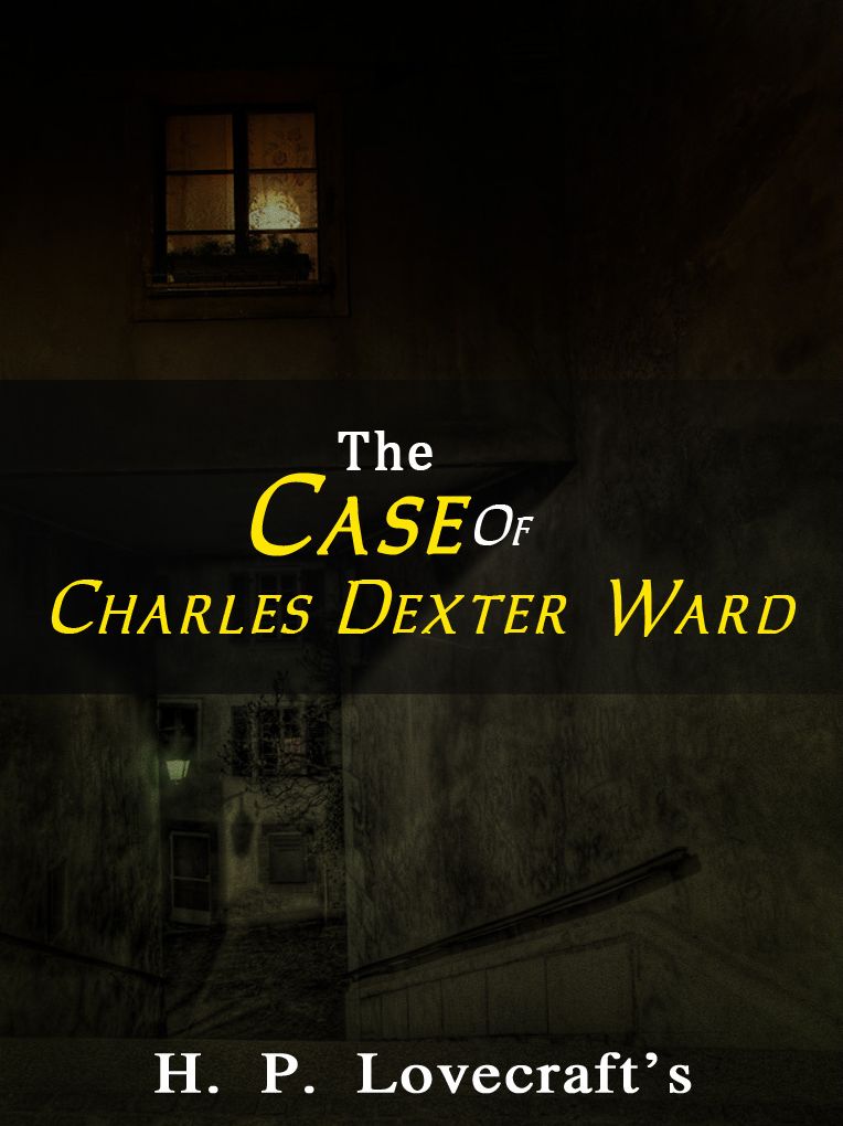 The Case Of Charles Dexter Ward