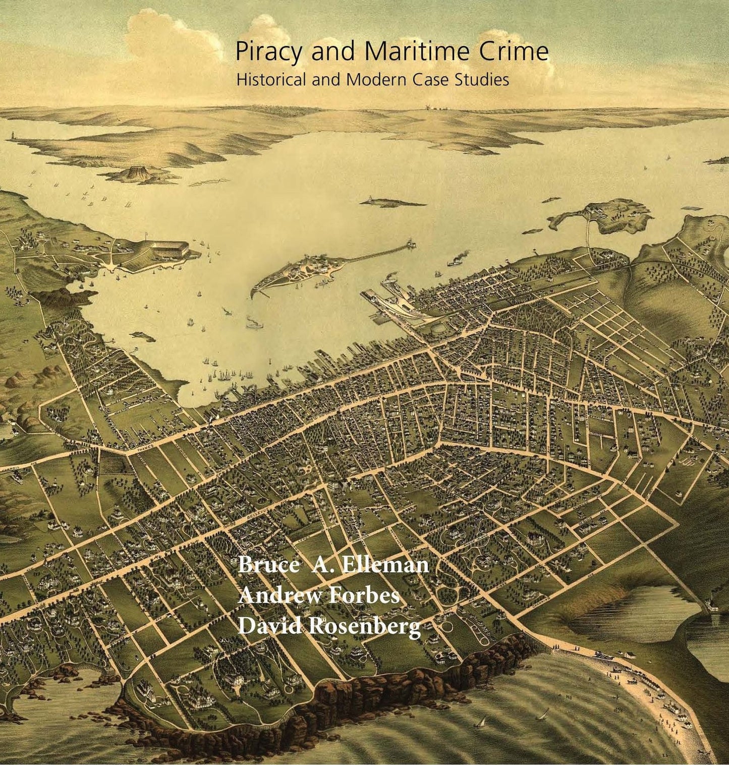 Piracy and Maritime Crime: Historical and Modern Case Studies