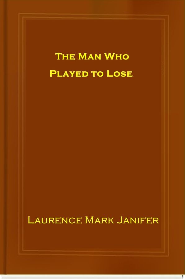 The Man Who Played to Lose