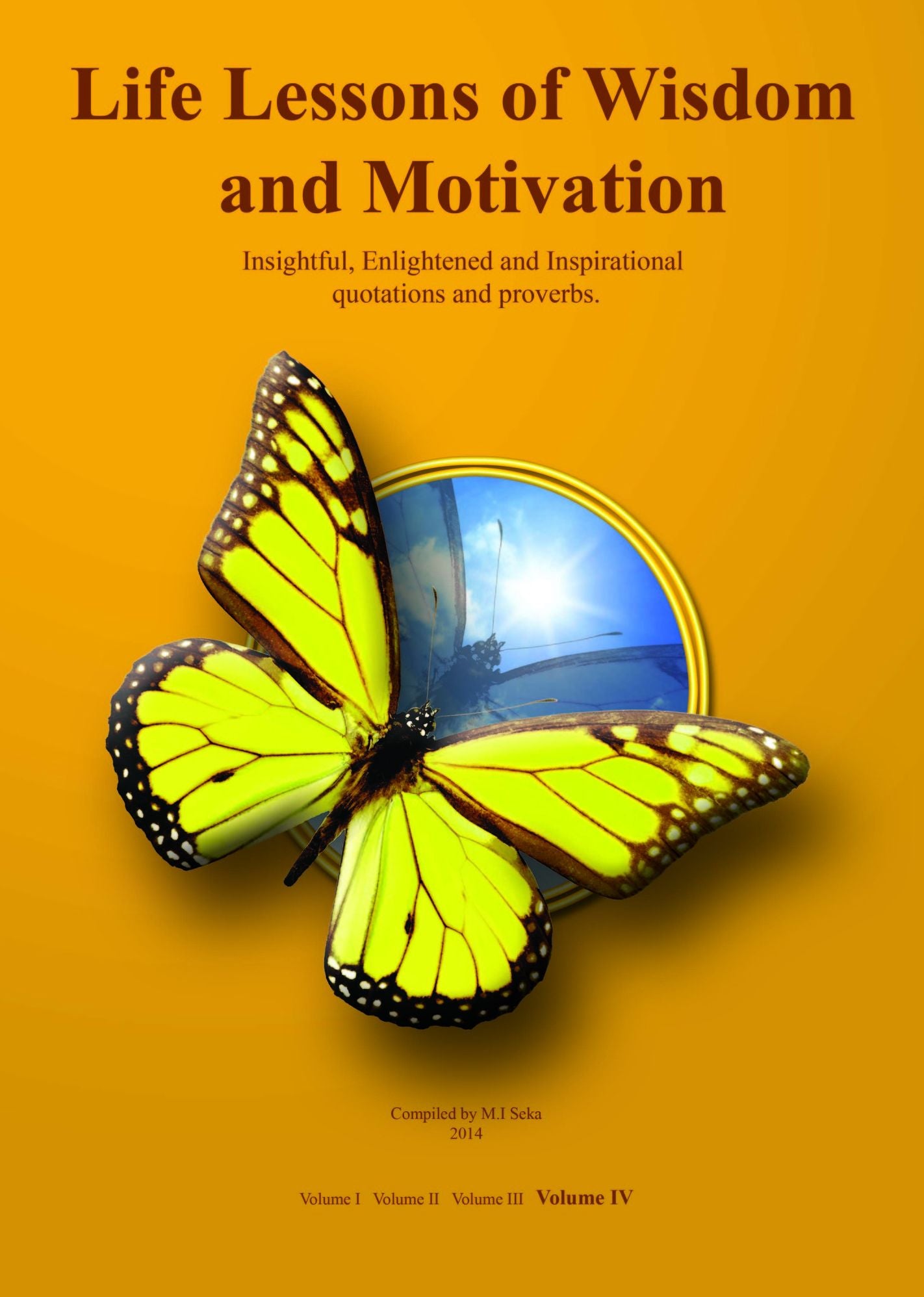 Life Lessons of Wisdom & Motivation - Volume IV