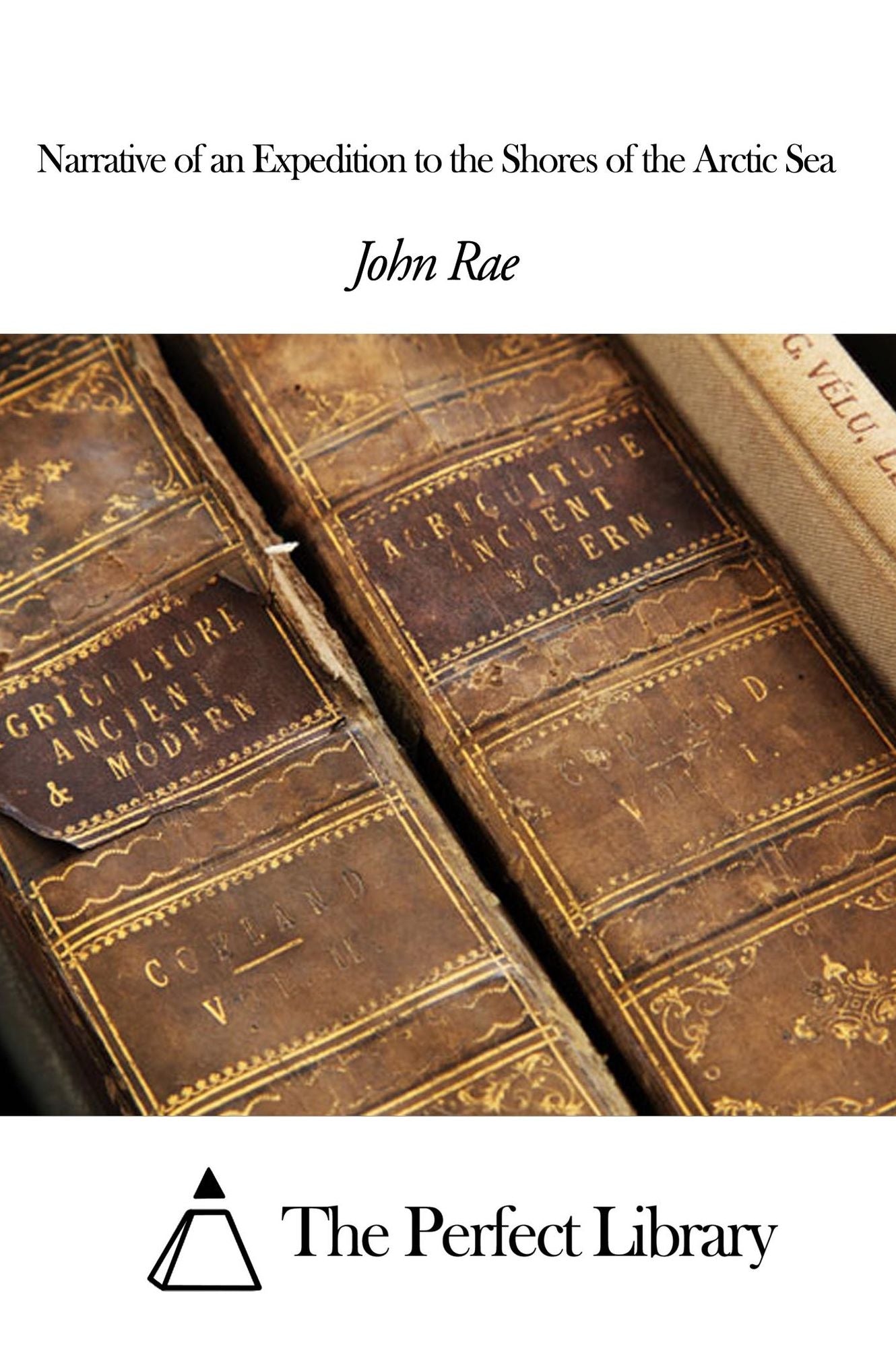 Narrative of an Expedition to the Shores of the Arctic Sea
