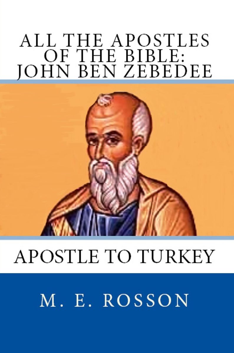 All the Apostles of the Bible: John Ben Zebedee
