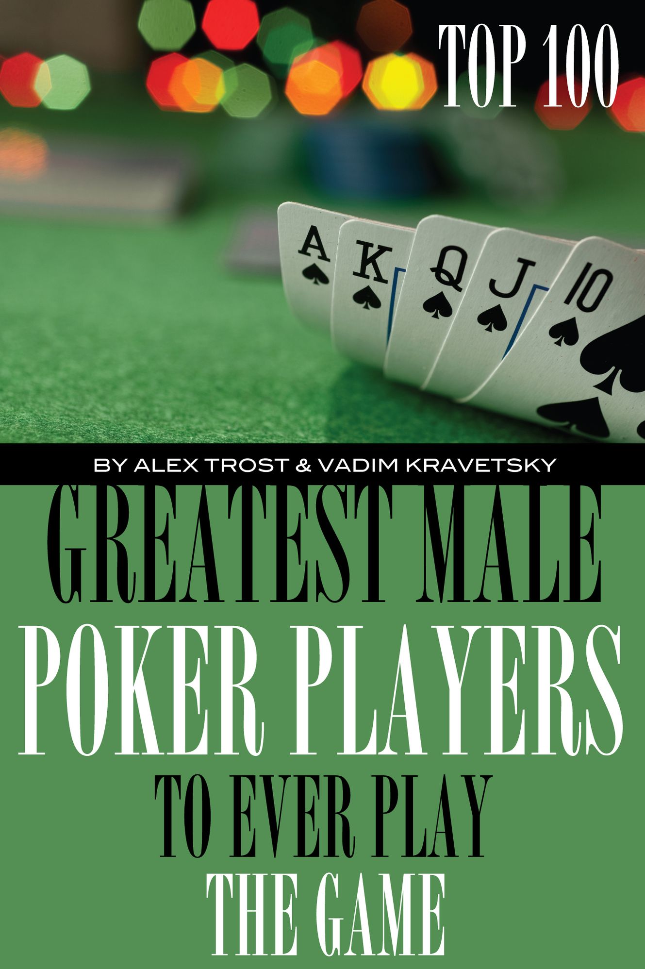 Greatest Male Poker Players to Ever Play the Game: Top 100