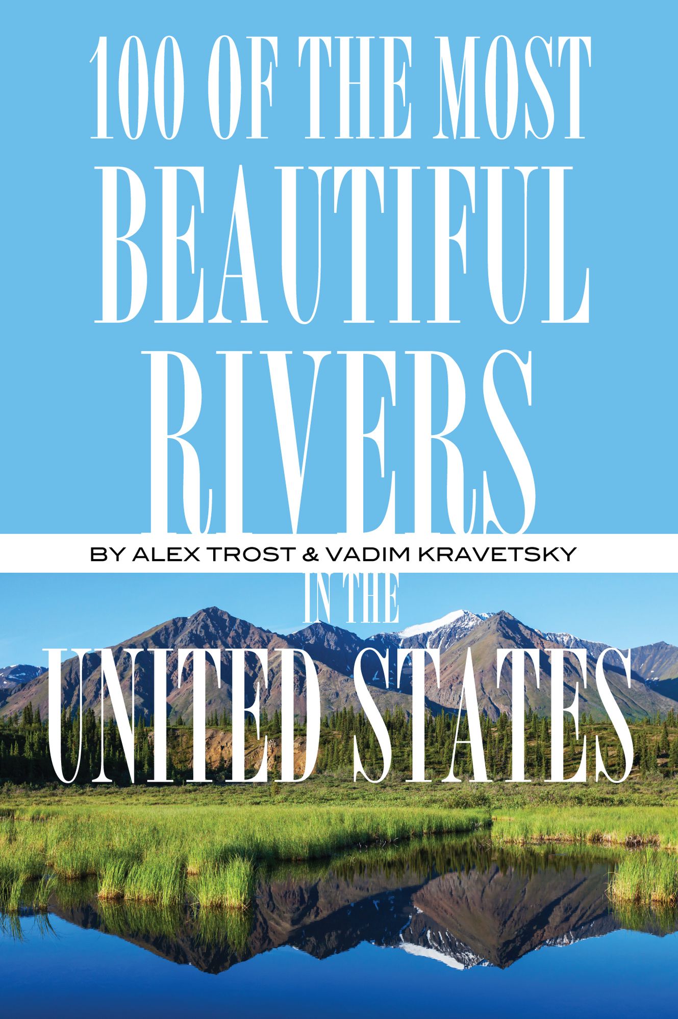 100 of the Most Beautiful Rivers In the United States