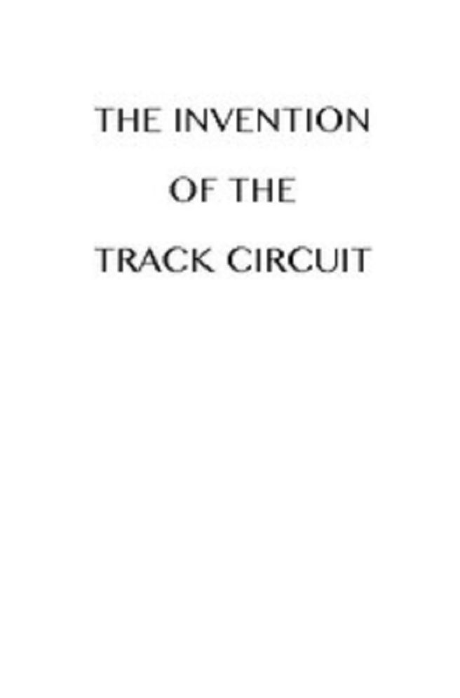 The Invention of the Railroad Track Circuit