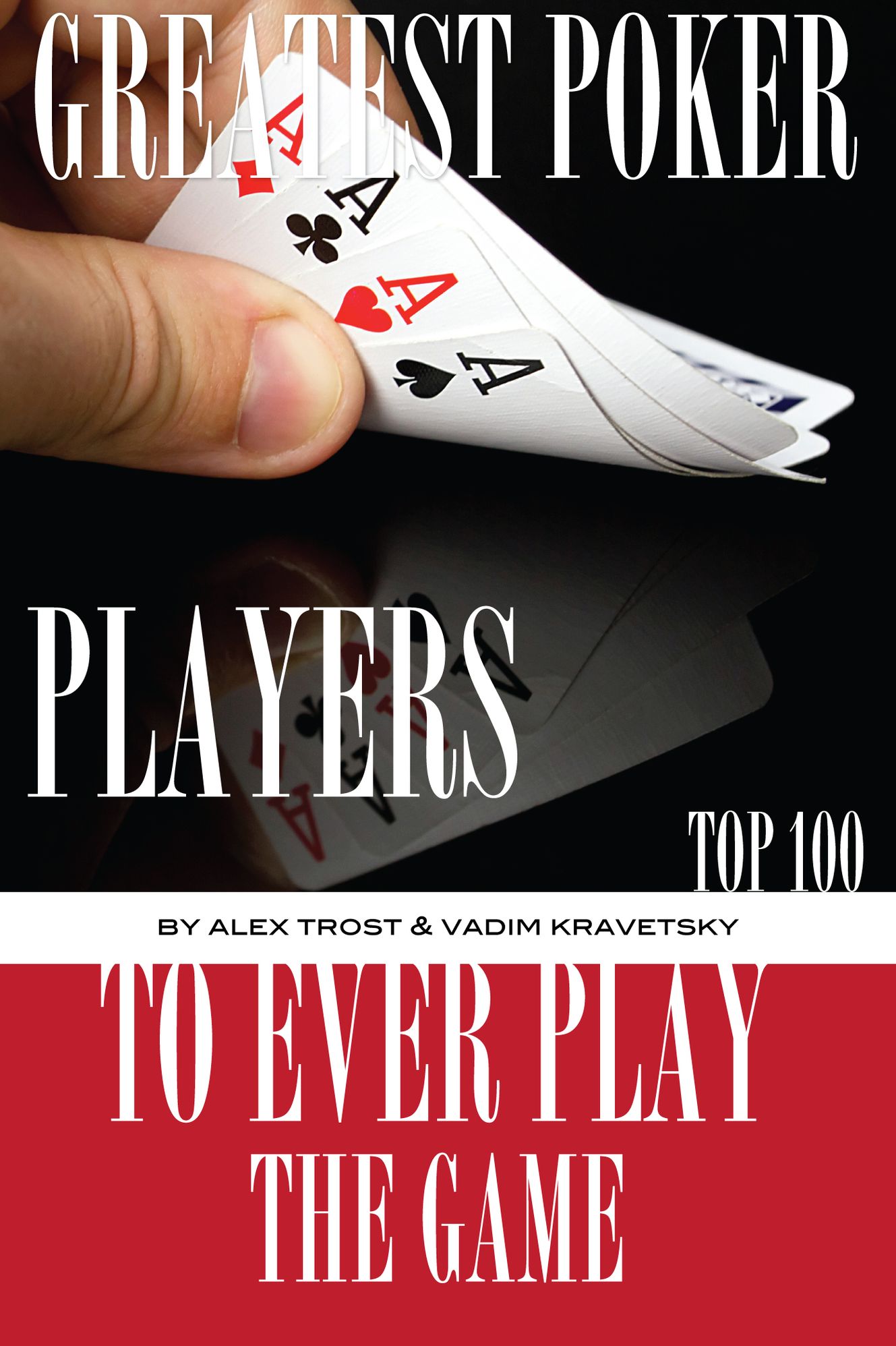 Greatest Poker Players to Ever Play the Game: Top 100