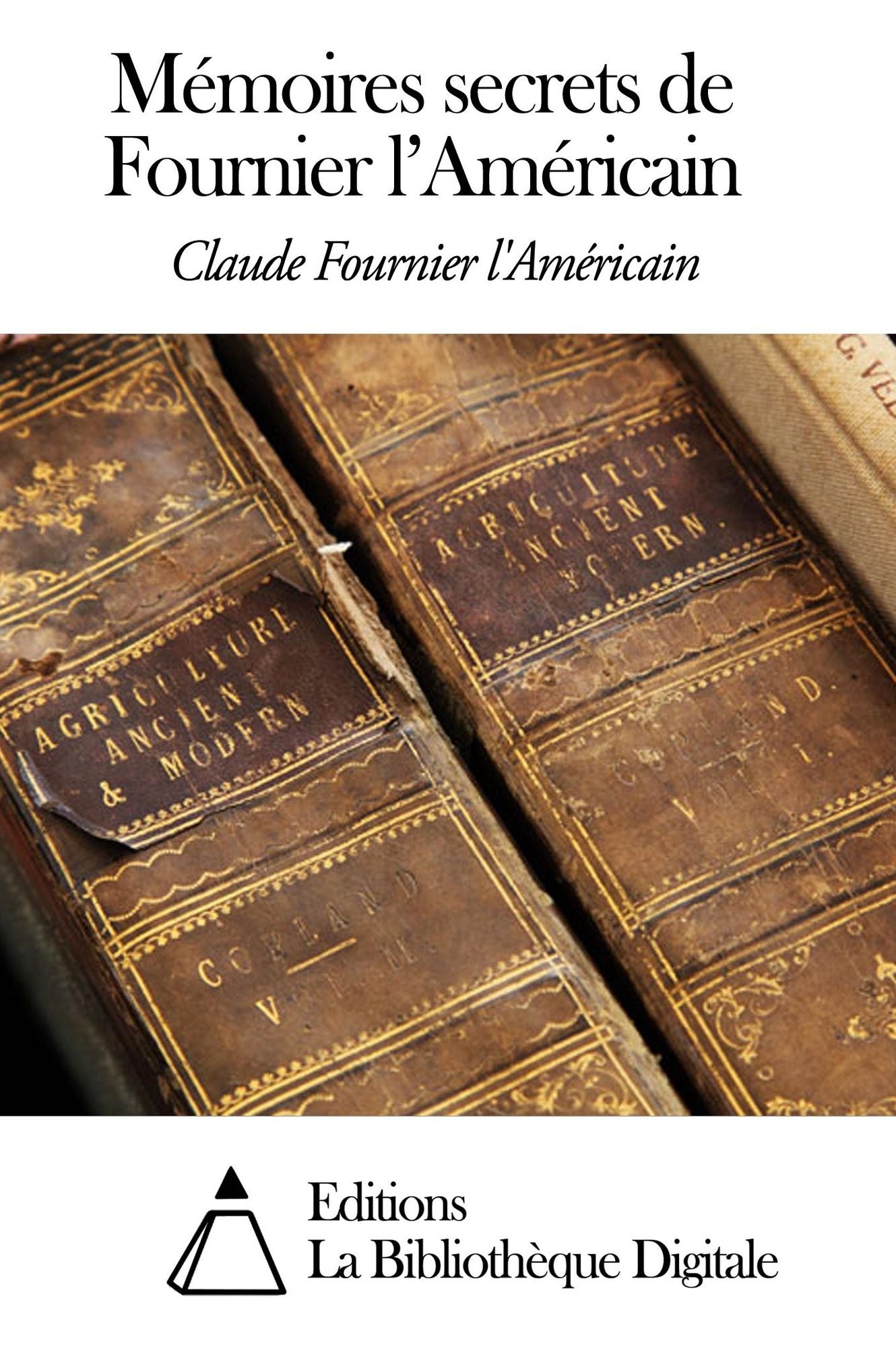 Mémoires secrets de Fournier l'Américain