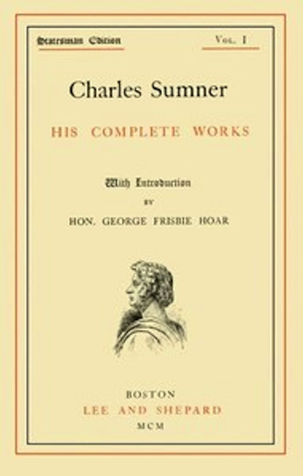 Charles Sumner; his complete works, volume 1 (of 20) (Illustrated)