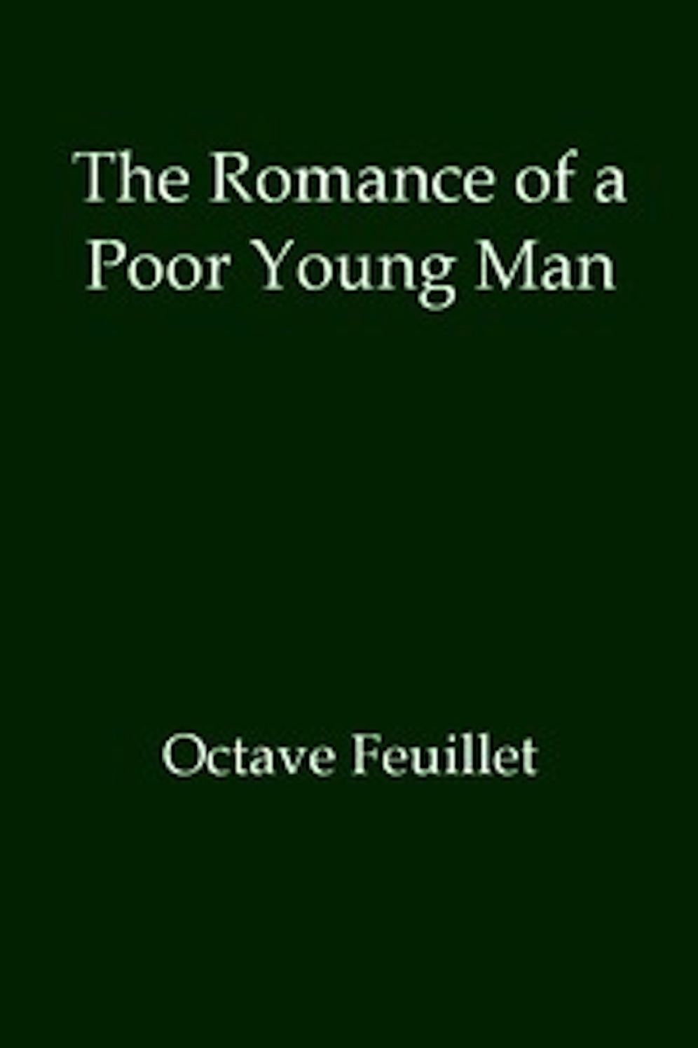The Romance of a Poor Young Man (Illustrated)
