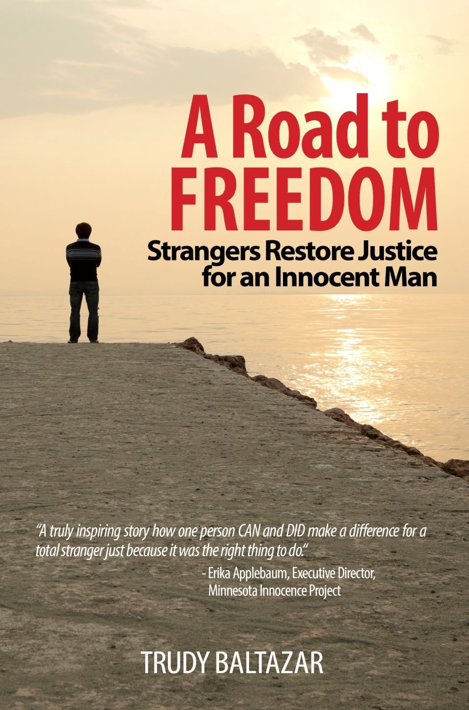 A Road To Freedom: Strangers Restore Justice for an Innocent Man