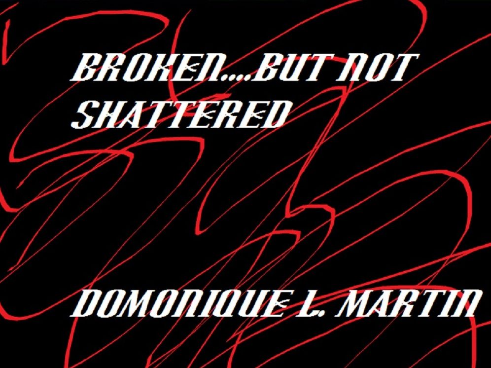 Broken...But Not Shattered