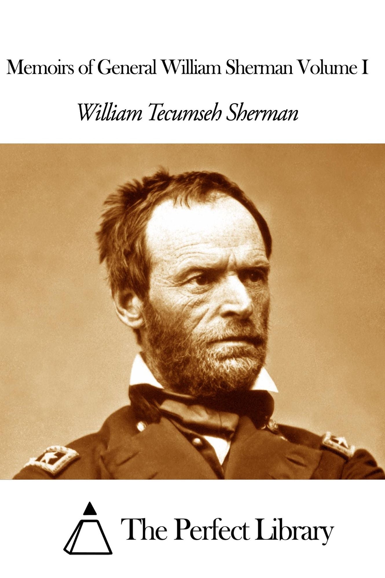 Memoirs of General William Sherman Volume I
