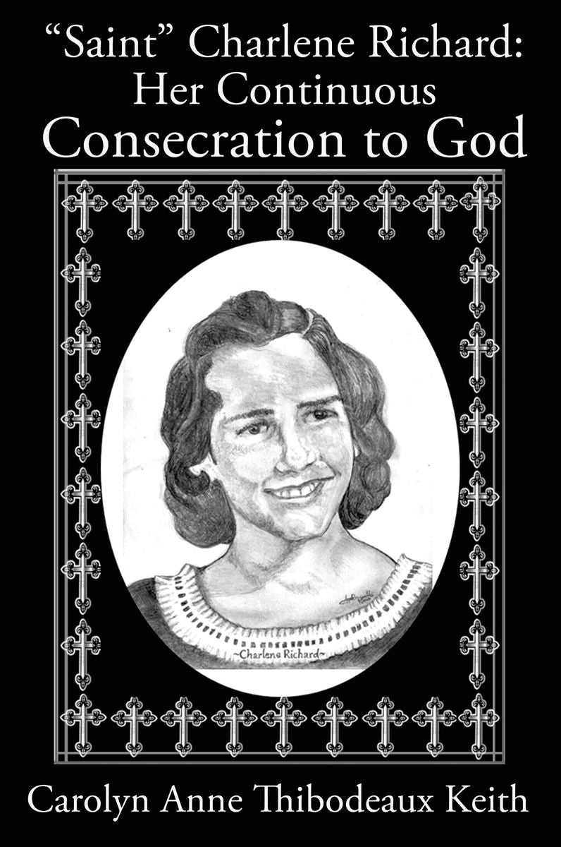 "Saint" Charlene Richard: Her Continuous Consecration to God