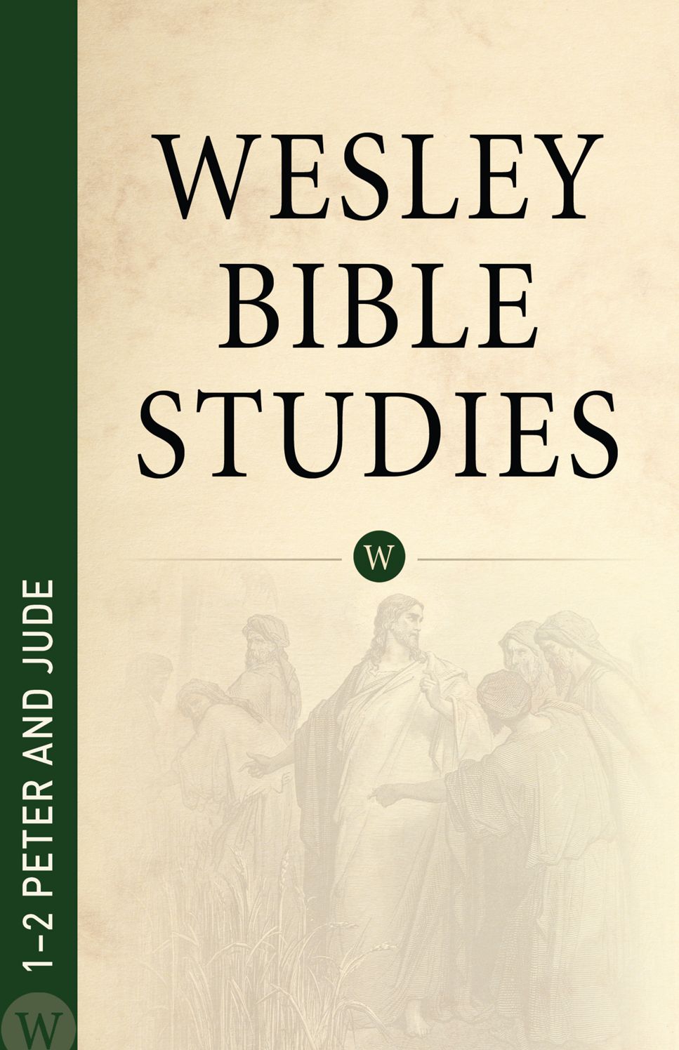 Wesley Bible Studies: 1-2 Peter and Jude