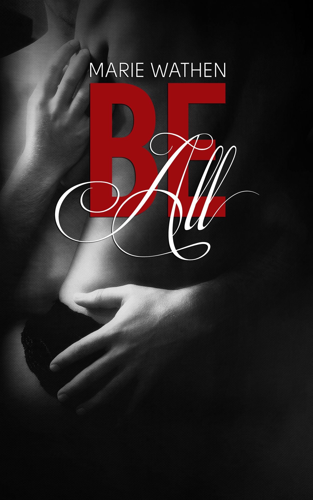 Be All (All series, Book 1)
