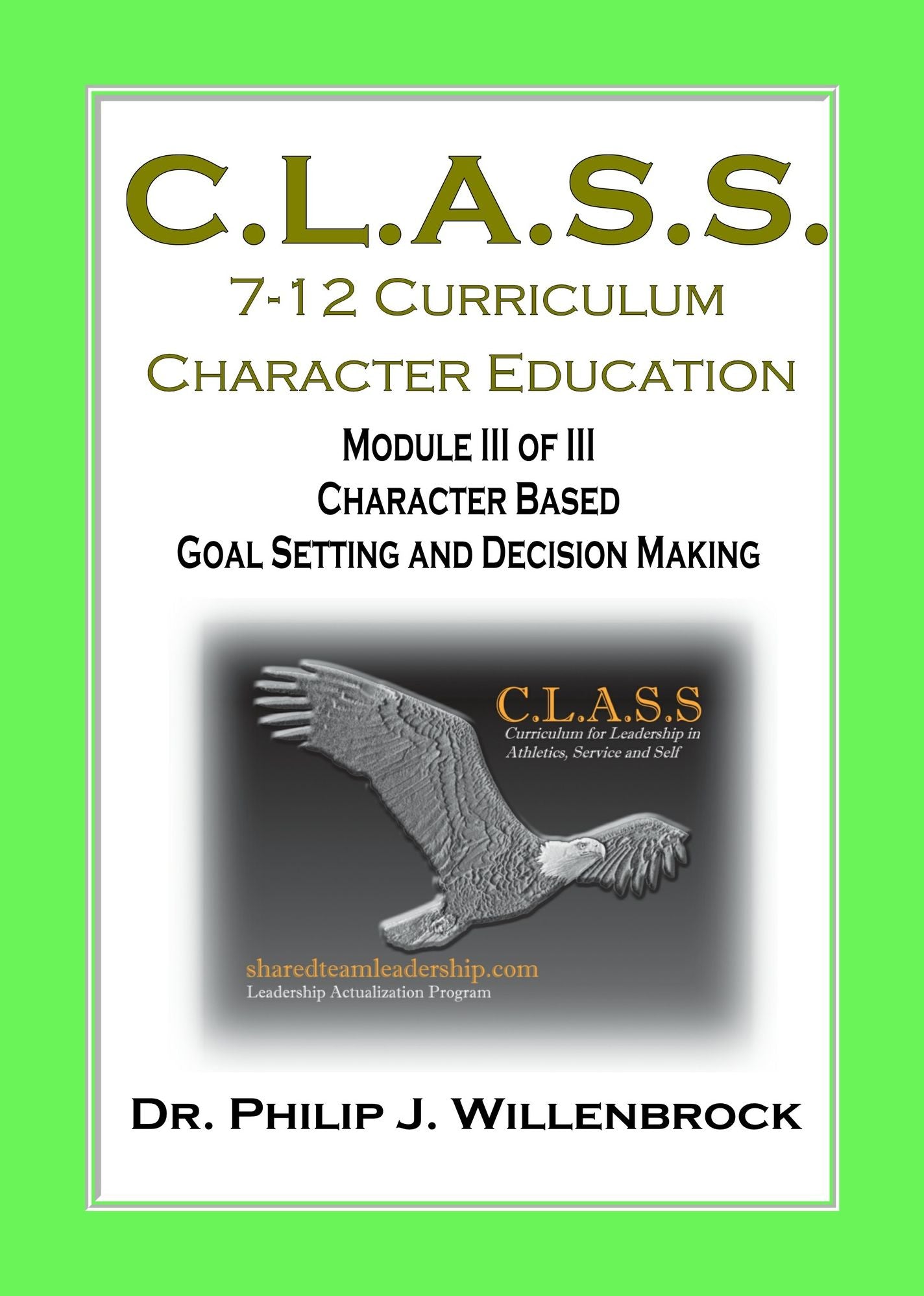 Character Education Curriculum. Module III of III: Forming Character Through Goal Setting and Decision Making