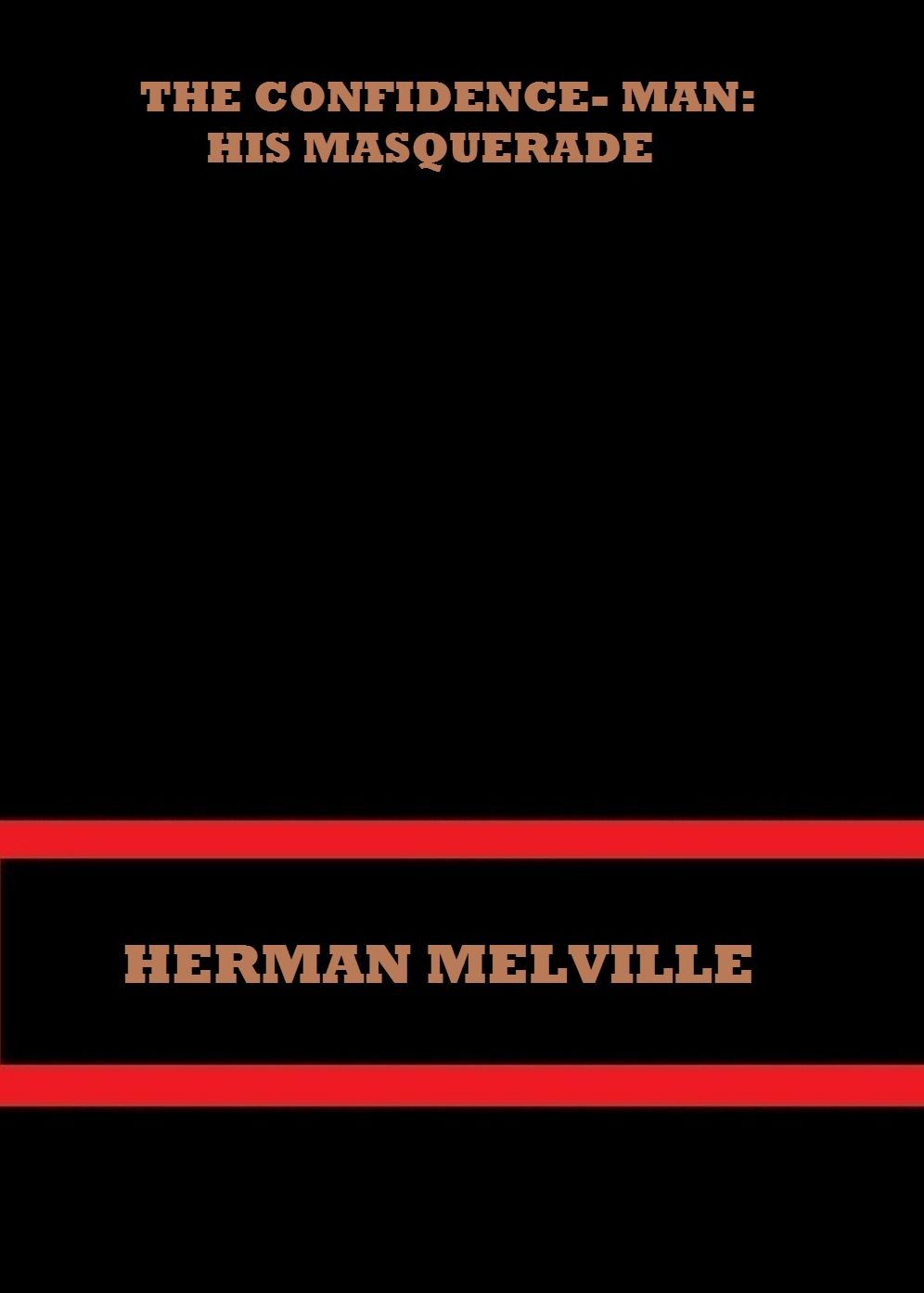 The Confidence-Man: His Masquerade by Herman Melville