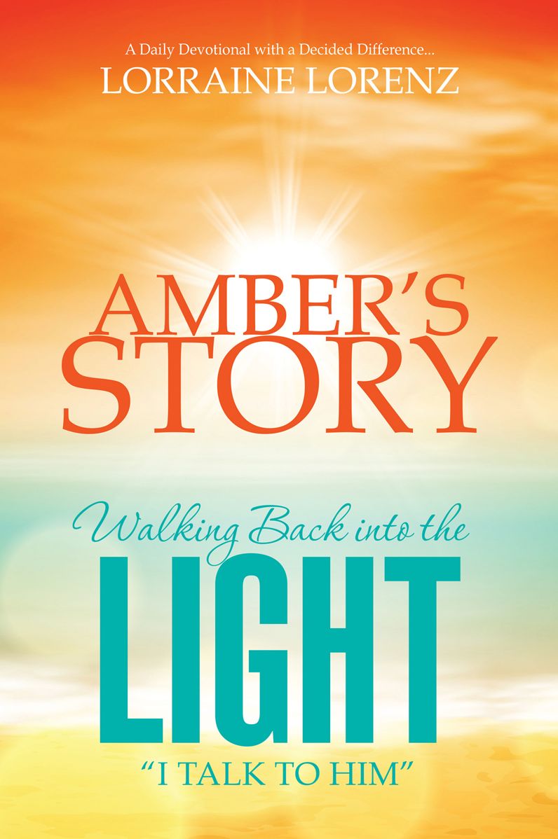 AMBER'S STORY - Walking Back into the LIGHT