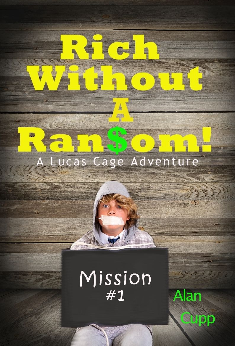 Rich Without A Ransom( A Lucas Cage Adventure)